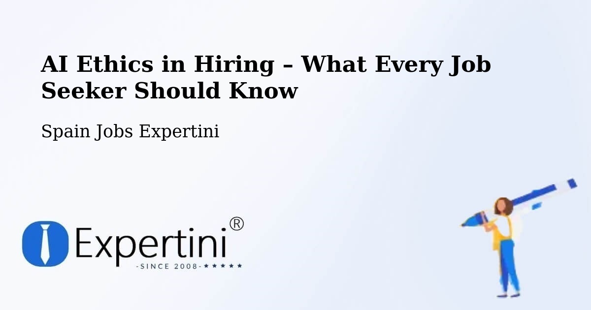 AI Ethics in Recruitment & Hiring – Chodes - Chodes, Spain Jobs Expertini