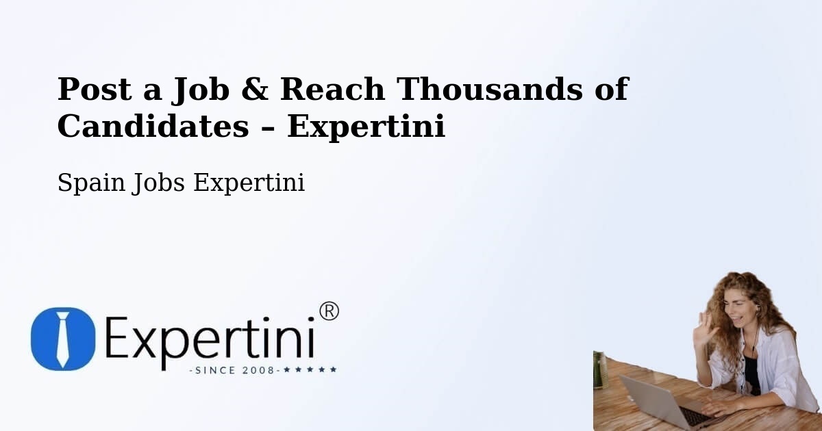 Post a Job in Chodes – Hire the Right Talent - Chodes, Spain Jobs Expertini