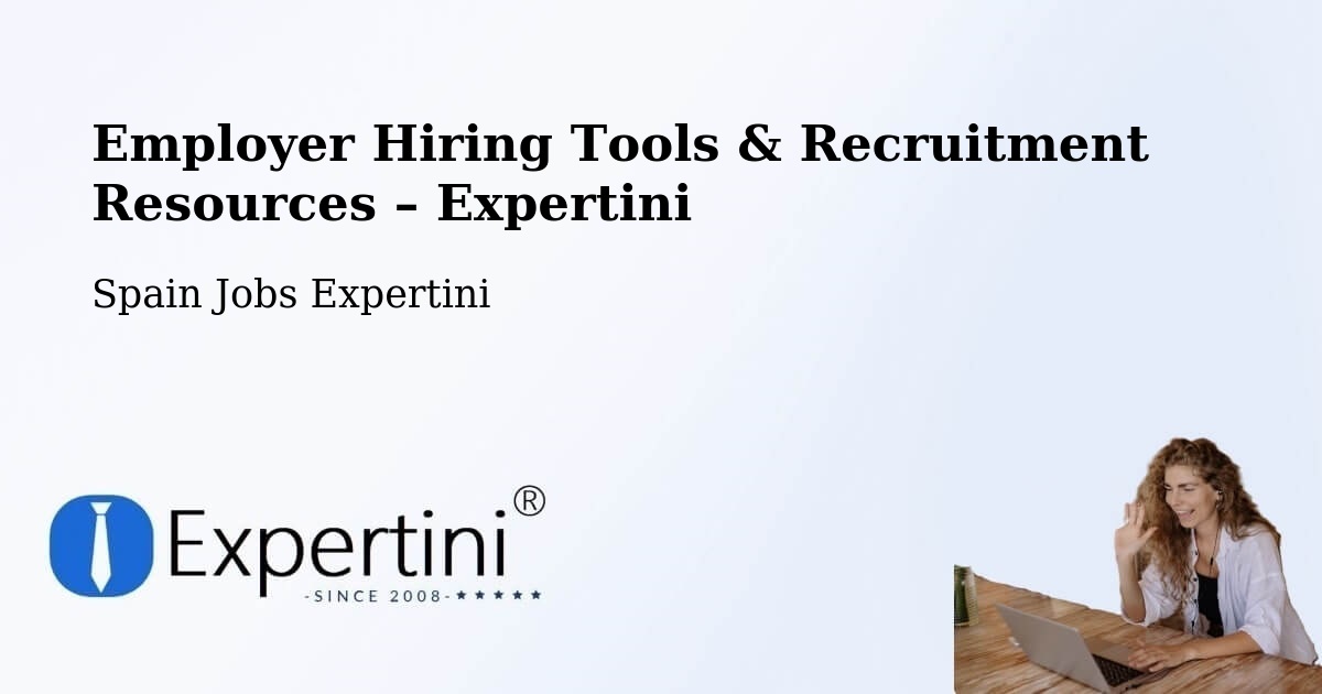 Employer Hiring Tools & Recruitment Resources – Chodes - Chodes, Spain Jobs Expertini