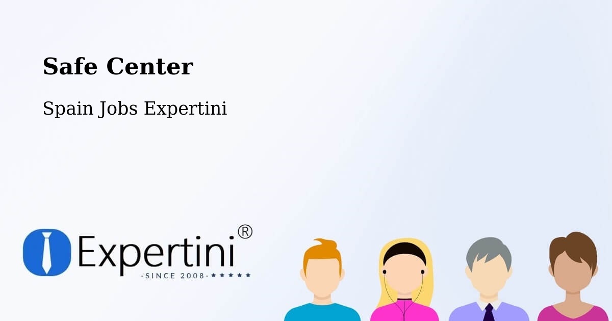 Safety Center – Chodes - Spain Jobs Expertini